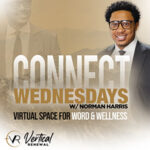 Connect Wednesdays w/Norman Harris Connect Wednesdays w/Norman Harris